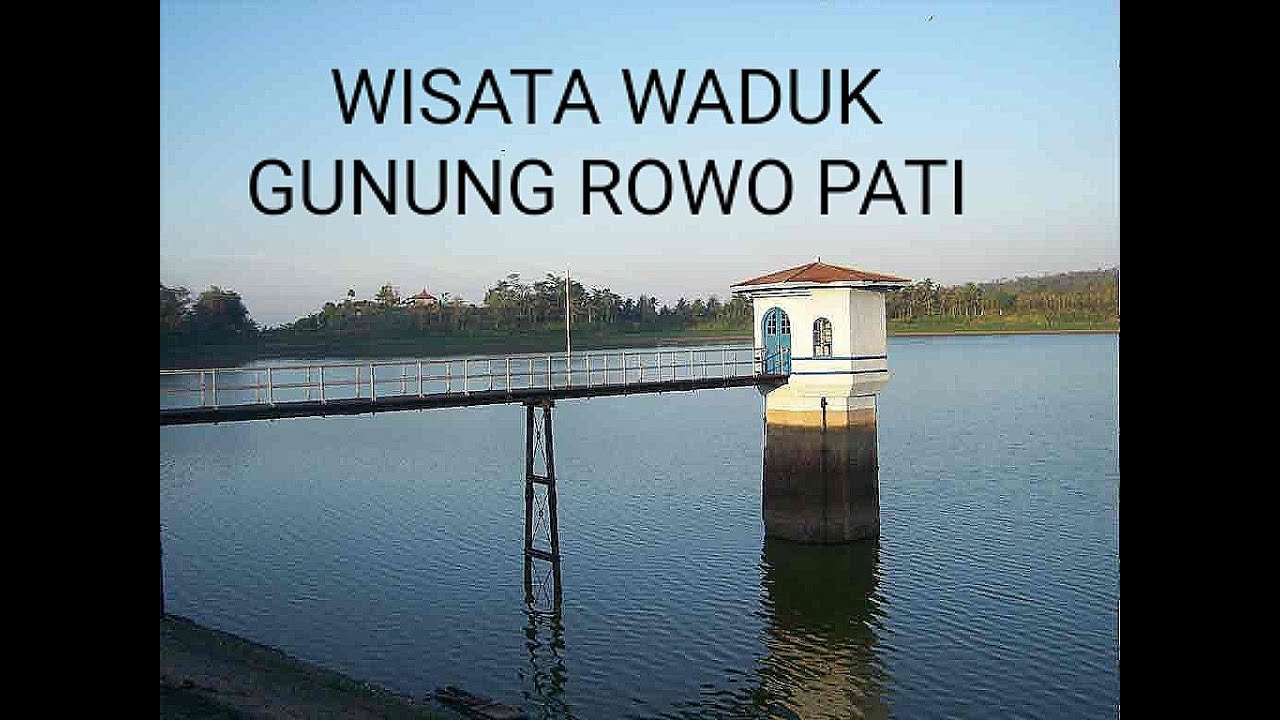 Foto wisata Waduk Gunung Rowo Pati